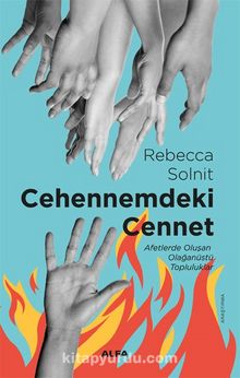 Cehennemdeki  Cennet & Afetlerde Oluşan Olağanüstü Topluluklar