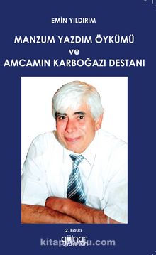 Manzum Yazdım Öykümü ve Amcamın Karboğazı Destanı