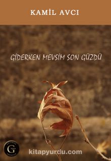 Giderken Mevsim Son Güzdü