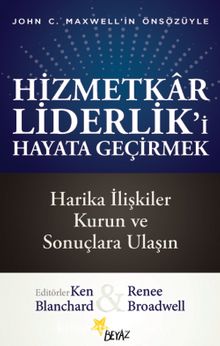 Hizmetkar Liderlik’i Hayata Geçirmek