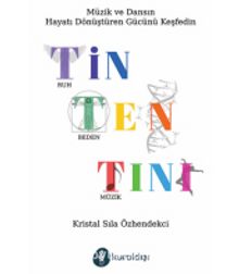 Tin Ten Tını & Müzik ve Dansın Hayatı Dönüştüren Gücünü Keşfedin