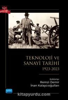 Türkiye’de Teknoloji ve Sanayi Tarihi (1923-2023)