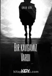 Bir Kavgamız Vardı