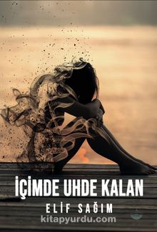 İçimde Uhde Kalan