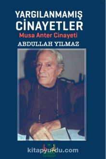 Yargılanmamış Cinayetler & Musa Anter Cinayeti