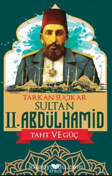 Sultan II. Abdulhamid & Taht ve Güç