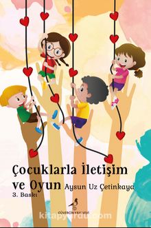 Çocuklarla İletişim ve Oyun