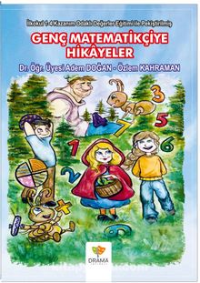 Genç Matematikçiye Hikayeler (Renkli Resimli - İlköğretim Düzeyi)