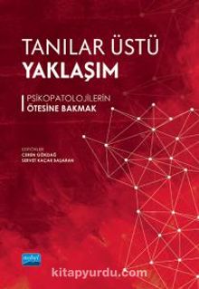 Tanılar Üstü Yaklaşım - Psikopatolojilerin Ötesine Bakmak