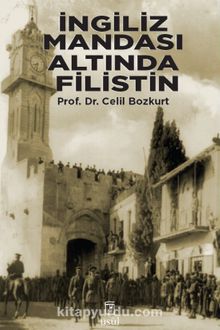 İngiliz Mandası Altında Filistin (1920-1939) & İlk Arap-Yahudi Çatışmaları ve Türk Kamuoyu