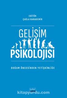 Gelişim Psikolojisi & Doğum Öncesinden Yetişkinliğe