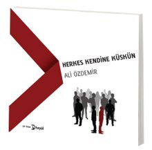 Herkes Kendine Küskün