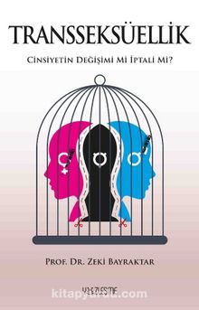 Transseksüellik & Cinsiyetin Değişimi mi İptali mi?