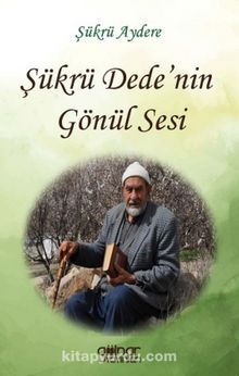 Şükrü Dede'nin Gönül Sesi