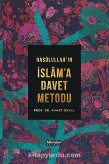 Rasulüllah'ın İslam'a Davet Metodu