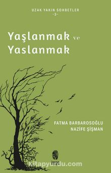 Yaşlanmak ve Yaslanmak