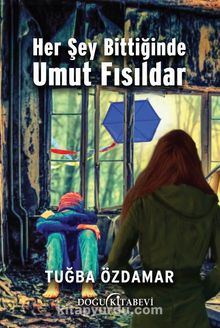 Her Şey Bittiğinde Umut Fısıldar