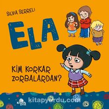 Kim Korkar Zorbalardan? / Ela 2