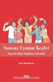 Sonsuz Uyumu Keşfet & Yoga ile Zihin Sağlığına Yolculuk