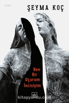 Ben Bir Uçurum İncisiyim