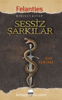 Sessiz Şarkılar / Felanties Serisi 1. Kitap