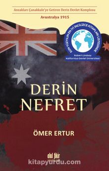 Derin Nefret & Anzakları Çanakkale’ye Getiren Derin Devlet Komplosu Avustralya 1915