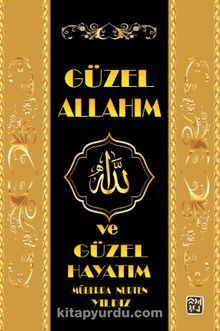 Güzel Allah'ım ve Güzel Hayatım