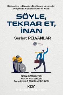 Söyle, Tekrar Et, İnan