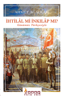 İhtilal mi İnkılap mı?/Günümüz Türkçesiyle