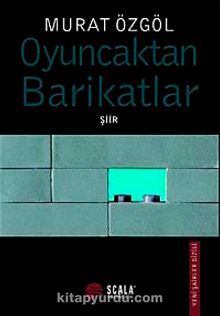 Oyuncaktan Barikatlar / Şiir