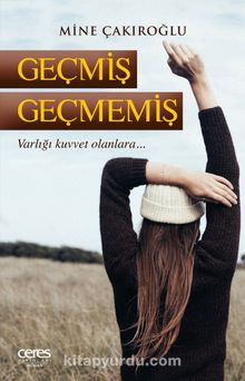 Geçmiş Geçmemiş & Varlığı Kuvvet Olanlara