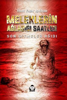 Meleklerin Ağladığı Saatler