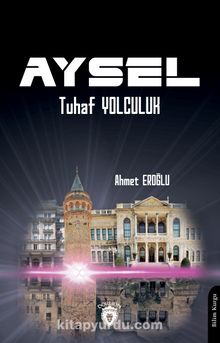 Aysel & Tuhaf Yolculuk