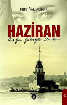 Haziran & Bir Gün Geleceğim Unutma