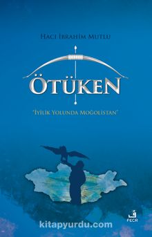 Ötüken(Ciltli) & İyilik Yolunda Moğolistan