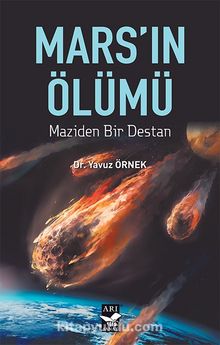 Mars’ın Ölümü & Maziden Bir Destan