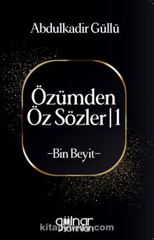 Özümden Öz Sözler / Bin Beyit