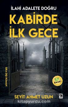 Kabirde İlk Gece & İlahi Adalete Doğru