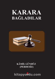 Karara Bağladılar