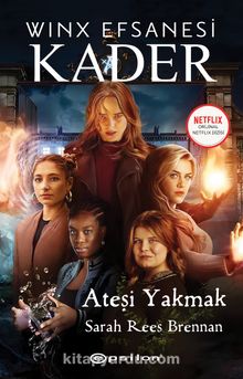 Winx Efsanesi Kader / Ateşi Yakmak