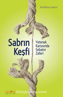 Sabrın Keşfi & Yetenek Karşısında Sebatın Zaferi