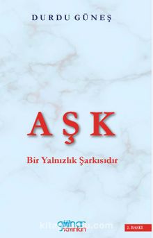 Aşk Bir Yalnızlık Şarkısıdır