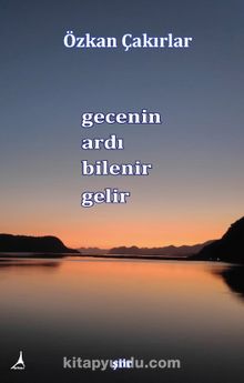 Gecenin Ardı Bilenir Gelir