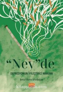 Ney'de Depresyonun İyileştirici Makamı