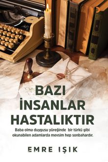 Bazı İnsanlar Hastalıktır