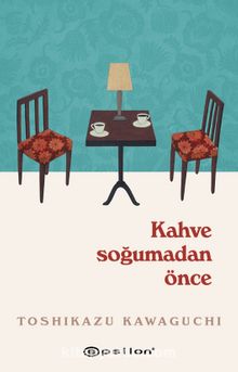 Kahve Soğumadan Önce