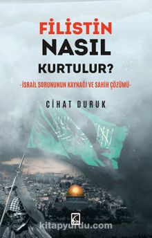 Filistin Nasıl Kurtulur?