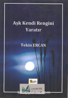 Aşk Kendi  Rengini