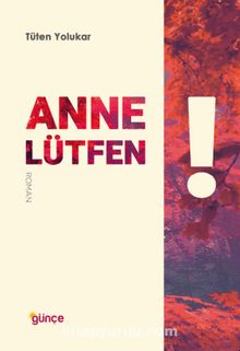 Anne Lütfen!