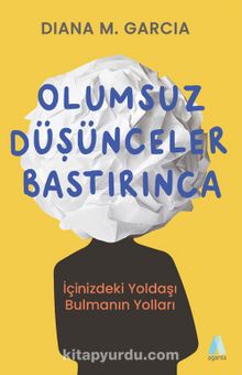 Olumsuz Düşünceler Bastırınca & İçinizdeki Yoldaşı Bulmanın Yolları